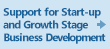Support for Start-up and Growth Stage Business Development